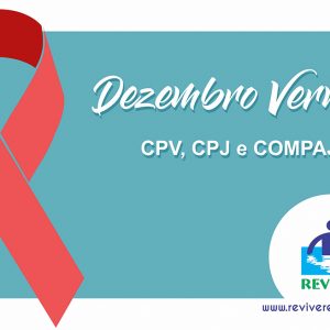 CPV, CPJ e COMPAJAF: dezembro vermelho