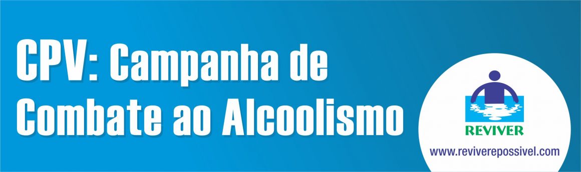 CPV: Campanha de combate ao alcoolismo