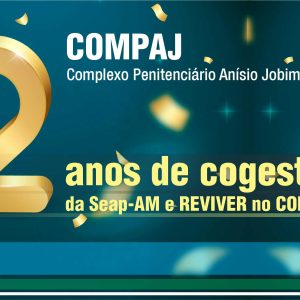 02 anos de cogestão da REVIVER no COMPAJ